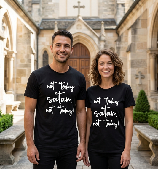 Not today satan ~ unisex